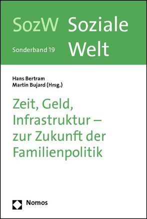 Zeit, Geld, Infrastruktur – zur Zukunft der Familienpolitik von Bertram,  Hans, Bujard,  Martin