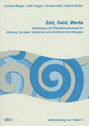 Zeit, Geld, Werte von Bieger,  Eckard, Höller,  Claudia, Mügge,  Jutta, Müller,  Sabine