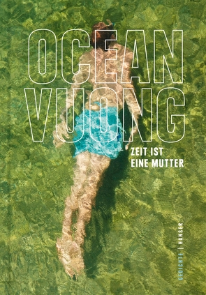 Zeit ist eine Mutter von Mittag,  Anne-Kristin, Vuong,  Ocean