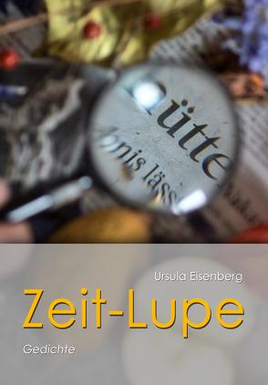 Zeit-Lupe von Eisenberg,  Ursula