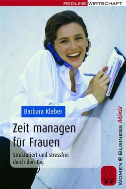 Zeit managen für Frauen von Kleber,  Barbara
