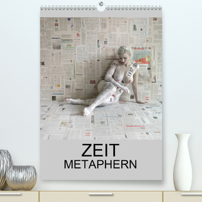ZEIT METAPHERN (Premium, hochwertiger DIN A2 Wandkalender 2021, Kunstdruck in Hochglanz) von fru.ch