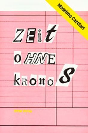 Zeit ohne Kronos von Cacciari,  Massimo, Kacianka,  Reinhard