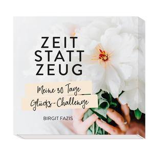 Zeit statt Zeug von Fazis,  Birgit