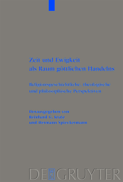 Zeit und Ewigkeit als Raum göttlichen Handelns von Kratz,  Reinhard G., Spieckermann,  Hermann