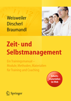 Zeit- und Selbstmanagement von Braumandl,  Isabell, Dirscherl,  Birgit, Weisweiler,  Silke