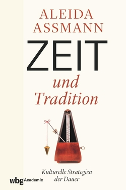 Zeit und Tradition von Assmann,  Aleida