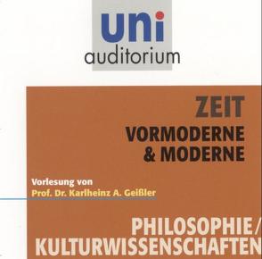 Zeit – Vormoderne & Moderne von Geissler,  Karlheinz