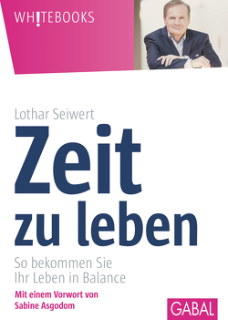 Zeit zu leben von Küstenmacher,  Werner "Tiki", Seiwert,  Lothar