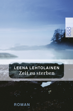 Zeit zu sterben von Lehtolainen,  Leena, Schrey-Vasara,  Gabriele