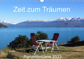 Zeit zum Träumen – Panamericana 2023 (Wandkalender 2023 DIN A3 quer) von Odermatt,  Walter