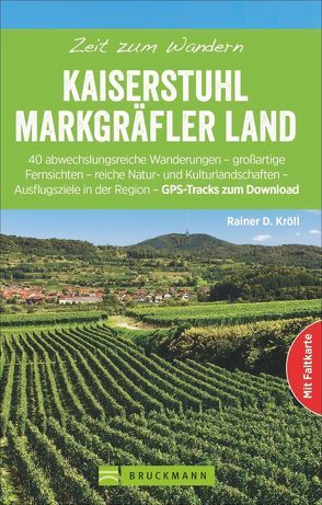 Zeit zum Wandern Kaiserstuhl und Markgräflerland von Kröll,  Rainer D.