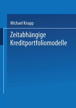 Zeitabhängige Kreditportfoliomodelle von Knapp,  Michael