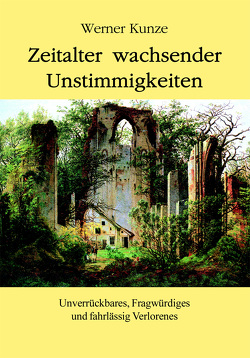 Zeitalter wachsender Unstimmigkeiten von Kunze,  Werner