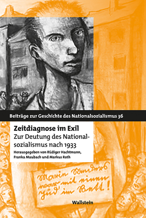 Zeitdiagnose im Exil von Hachtmann,  Rüdiger, Maubach,  Franka, Roth,  Markus