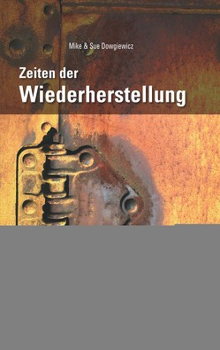 Zeiten der Wiederherstellung von Dowgiewicz,  Mike, Dowgiewicz,  Sue