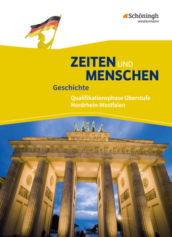 Zeiten und Menschen – Geschichtswerk für die gymnasiale Oberstufe – Ausgabe Nordrhein-Westfalen u.a. – Neubearbeitung von Austermann,  Lambert, Bethlehem,  Siegfried, Emer,  Wolfgang, Henselmeyer,  Ulrich, Lendzian,  Hans-Jürgen, Möller,  Jürgen, Ostermann,  Thomas