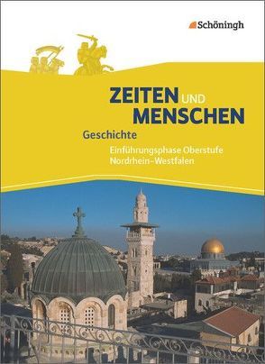 Zeiten und Menschen – Geschichtswerk für die gymnasiale Oberstufe – Ausgabe Nordrhein-Westfalen u.a. – Neubearbeitung von Austermann,  Lambert, Bethlehem,  Siegfried, Emer,  Wolfgang, Henselmeyer,  Ulrich, Lendzian,  Hans-Jürgen, Möller,  Jürgen, Ostermann,  Thomas