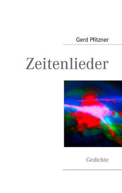 Zeitenlieder von Pfitzner,  Gerd