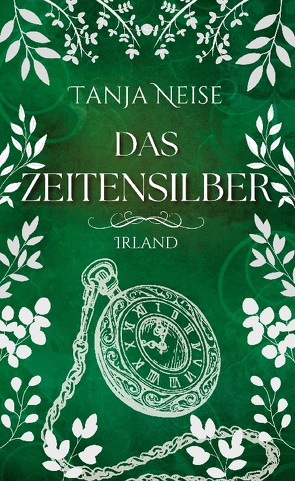 Zeitensilber – Irland von Neise,  Tanja