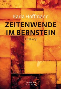 Zeitenwende im Bernstein von Hoffmann,  Karla