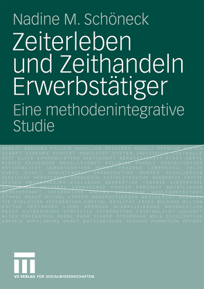 Zeiterleben und Zeithandeln Erwerbstätiger von Schöneck,  Nadine M.