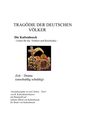 Zeiterzählung / TRAGÖDIE DER DEUTSCHEN VÖLKER von Kaltenböck-Karow,  R.
