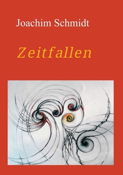 Zeitfallen von Schmidt,  Joachim