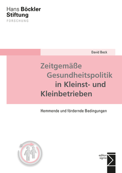 Zeitgemäße Gesundheitspolitik in Kleinst- und Kleinbetrieben von Beck,  David