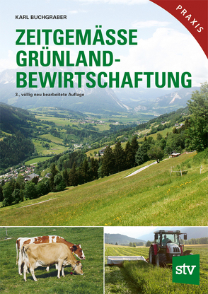 Zeitgemäße Grünlandbewirtschaftung von Buchgraber,  Karl