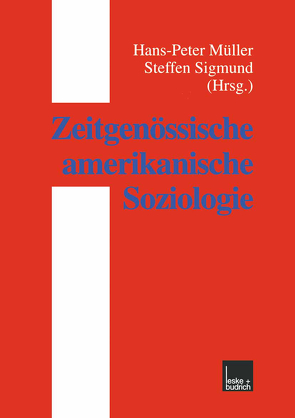 Zeitgenössische amerikanische Soziologie von Müller,  Hans Peter, Sigmund,  Steffen