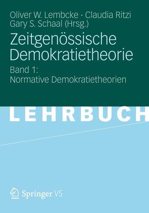 Zeitgenössische Demokratietheorie von Lembcke,  Oliver W., Ritzi,  Claudia, Schaal,  Gary S.