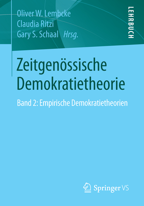 Zeitgenössische Demokratietheorie von Lembcke,  Oliver W., Ritzi,  Claudia, Schaal,  Gary S.