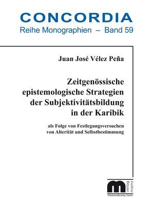 Zeitgenössische epistemologische Strategien der Subjektivitätsbildung in der Karibik von Peña Vélez,  Juan José