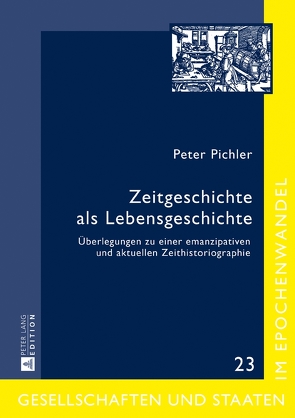 Zeitgeschichte als Lebensgeschichte von Pichler,  Peter