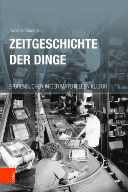 Zeitgeschichte der Dinge von Boehme,  Katja, Harteman,  Linda, Laschke,  Anna Katharina, Lindemann,  Arne, Ludwig,  Andreas, Nadolni,  Florentine, Reid,  Susan E., Rubin,  Eli, Ruppert,  Wolfgang, Saupe,  Achim, Schmidt,  Anne, Scholze,  Jana, Segal,  Joes, Sudrow,  Anne, Vowinckel,  Annette, Zündorf,  Irmgard