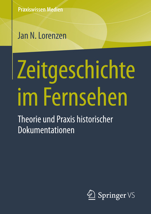 Zeitgeschichte im Fernsehen von Lorenzen,  Jan N.