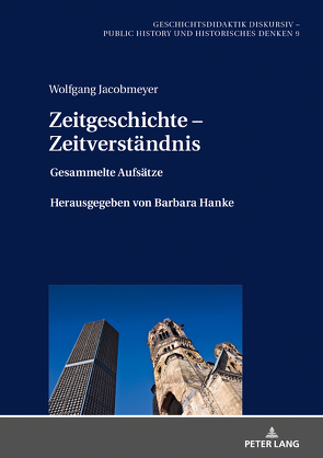 Zeitgeschichte – Zeitverständnis von Hanke,  Barbara, Jacobmeyer,  Wolfgang
