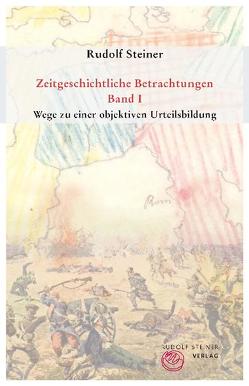 Zeitgeschichtliche Betrachtungen von Lüscher,  Alexander, Steiner,  Rudolf