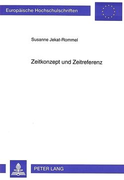 Zeitkonzept und Zeitreferenz von Jekat-Rommel,  Susanne
