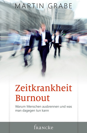 Zeitkrankheit Burnout von Grabe,  Martin