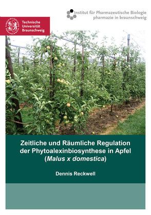 Zeitliche und Räumliche Regulation der Phytoalexinbiosynthese in Apfel (Malus x domestica) von Reckwell,  Dennis