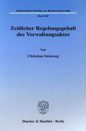 Zeitlicher Regelungsgehalt des Verwaltungsaktes. von Steinweg,  Christian