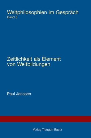 Zeitlichkeit als Element von Weltbildungen von Janssen,  Paul