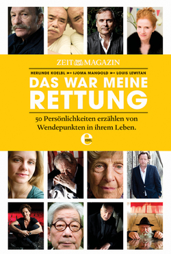 ZEITmagazin – Das war meine Rettung von Koelbl,  Herlinde, Lewitan,  Louis, Magazin,  Zeit, Mangold,  Ijoma