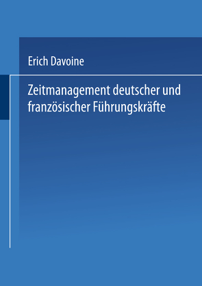 Zeitmanagement deutscher und französischer Führungskräfte von Davoine,  Eric
