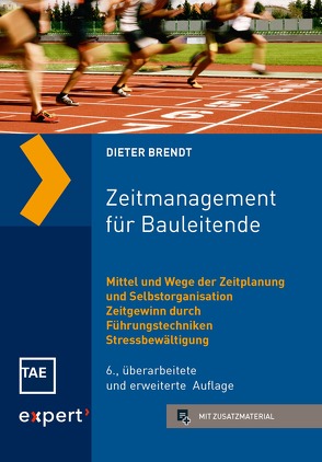 Zeitmanagement für Bauleitende von Brendt,  Dieter