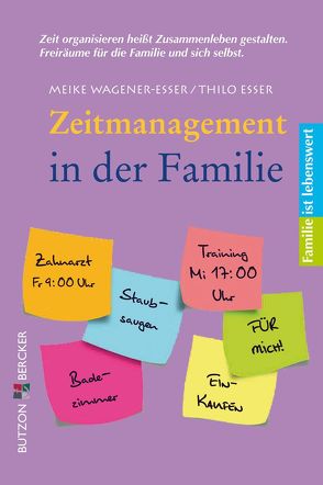 Zeitmanagement in der Familie von Brantzen,  Hubertus, Esser,  Thilo, Wagener-Esser,  Meike
