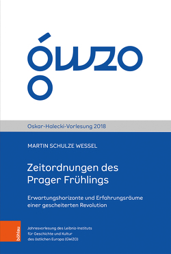 Zeitordnungen des Prager Frühlings von Schulze Wessel,  Martin