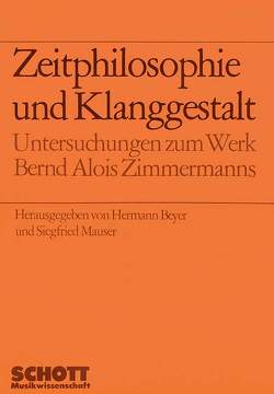 Zeitphilosophie und Klanggestalt von Beyer,  Hermann, Mauser,  Siegfried, Zimmermann,  Bernd Alois